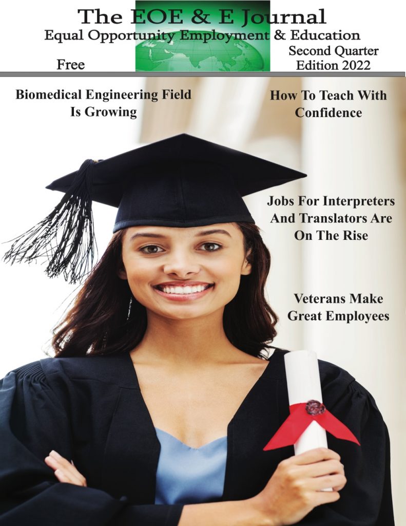 Featured articles include:

Biomedical Engineering Field Is Growing
How To Teach With Confidence
Jobs For Interpreters And Translators Are On The Rise 
Veterans Make Great Employees