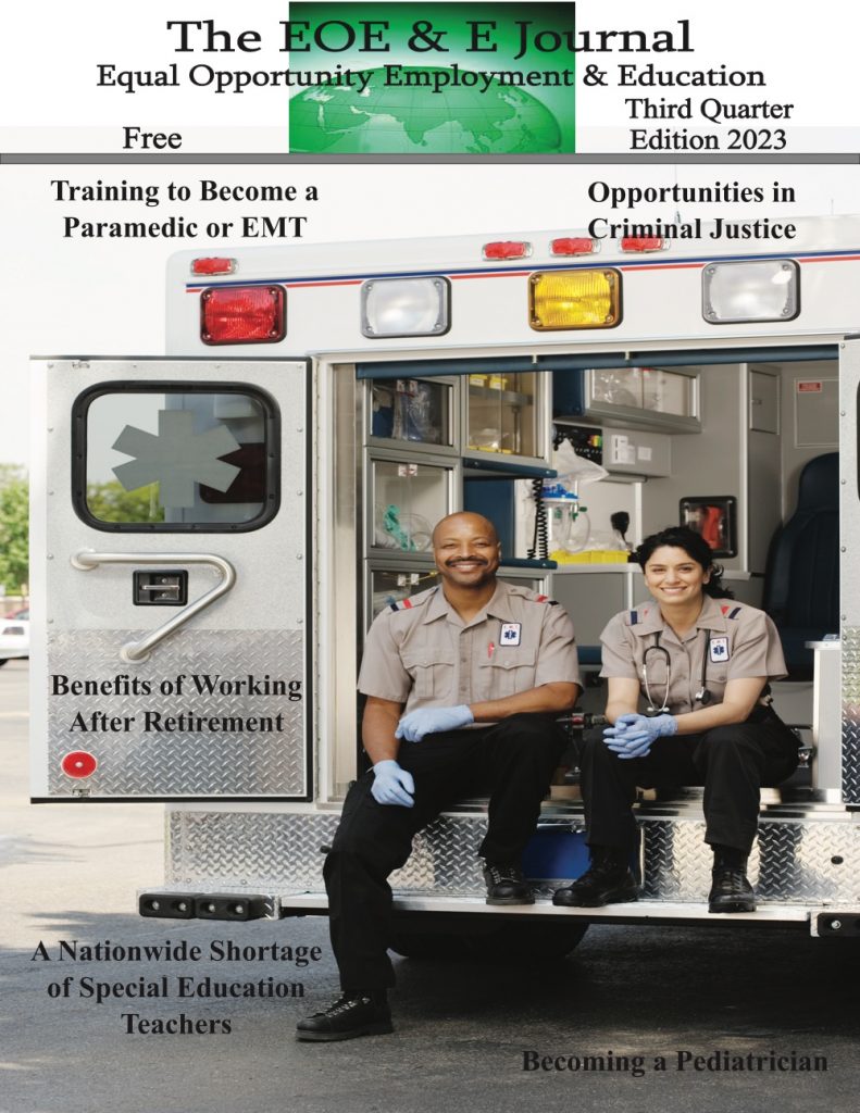 Featured articles include:

Training to Become a Paramedic or EMT 
Opportunities in Criminal Justice
Benefits of Working After Retirement
Becoming a Pediatrician
A Nationwide Shortage of Special Education Teachers
