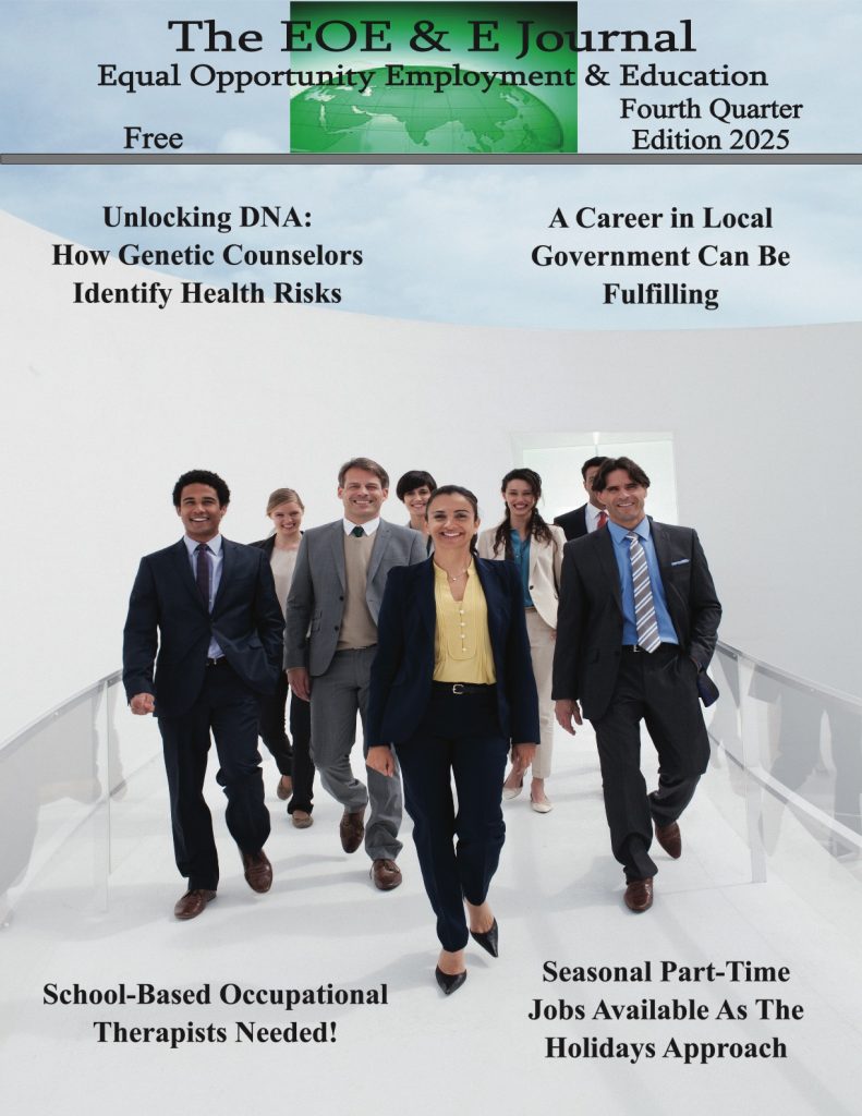 Featured articles include:

Unlocking DNA:  How Genetic Counselors Identify Health Risks 
A Career in Local Government Can Be Fulfilling 
School-Based Occupational Therapists Needed! 
Seasonal Part-Time Jobs Available As The Holidays Approach